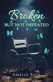 Broken but Not Defeated (eBook, ePUB)