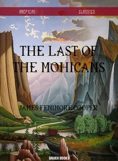 The Last of the Mohicans (eBook, ePUB) - Books, Bauer; Fenimore Cooper, James