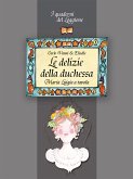 Le delizie della duchessa. Maria Luigia a tavola (eBook, ePUB)