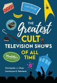 The Greatest Cult Television Shows of All Time (eBook, ePUB)