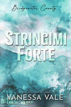 Stringimi forte (eBook, ePUB) - Vale, Vanessa