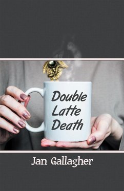 Double Latte Death (eBook, ePUB) - Gallagher, Jan