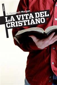 La vita del cristiano (eBook, ePUB) - Campbell Morgan, G.