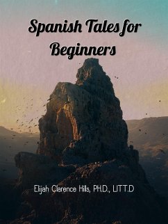 Spanish Tales for Beginners (eBook, ePUB) - Clarence Hills, Elijah