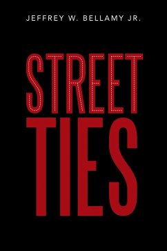 Street Ties (eBook, ePUB) - Bellamy Jr., Jeffrey W.