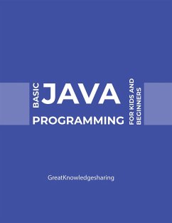 Basic Java Programming for Kids and Beginners (eBook, ePUB) - Greatknowledgesharing