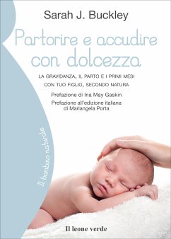 Partorire e accudire con dolcezza (eBook, ePUB) - J. Buckley, Sara