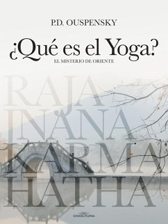 ¿Qué es el Yoga? (eBook, ePUB) - Ouspensky, P. D.