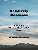 Relatively Deceased: The 27th Murray Barber P . I . Case (eBook, ePUB)