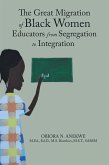 The Great Migration of Black Women Educators from Segregation to Integration (eBook, ePUB)