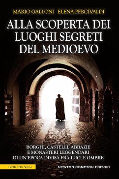 Alla scoperta dei luoghi segreti del Medioevo (eBook, ePUB) - Galloni, Mario; Percivaldi, Elena