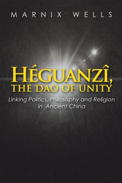 Héguanzî, the Dao of Unity (eBook, ePUB) - Wells, Marnix