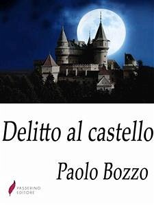 Delitto al castello (eBook, ePUB) - Bozzo, Paolo