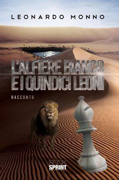 L’alfiere bianco e i quindici leoni (eBook, ePUB) - Monno, Leonardo