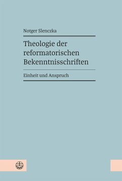 Theologie der reformatorischen Bekenntnisschriften (eBook, PDF) - Slenczka, Notger