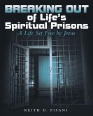 Breaking out of Life's Spiritual Prisons (eBook, ePUB)