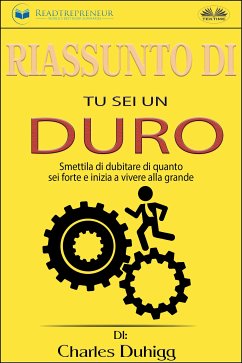 Riassunto Di Tu Sei Un Duro (eBook, ePUB) - Publishing, Readtrepreneur