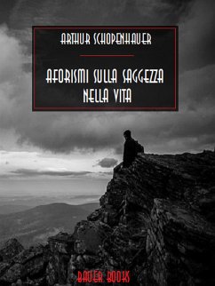 Aforismi sulla saggezza nella vita (eBook, ePUB) - Schopenhauer, Arthur