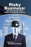 Risky Business: Sharing Health Data While Protecting Privacy (eBook, ePUB)