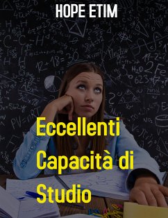 Eccellenti Capacità di Studio (eBook, ePUB) - Etim, Hope