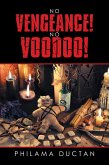 No Vengeance! No Voodoo! (eBook, ePUB) No Vengeance! No Voodoo! (eBook, ePUB)