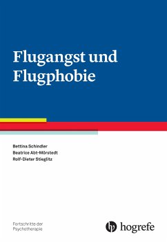 Flugangst und Flugphobie (eBook, ePUB) - Schindler, Bettina; Abt-Mörstedt, Beatrice; Stieglitz, Rolf-Dieter