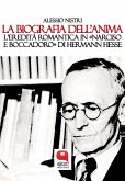 La biografia dell’anima. Hermann Hesse e il “Narciso e Boccadoro” (eBook, ePUB)