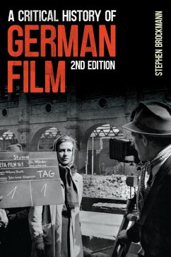 A Critical History of German Film, Second Edition (eBook, PDF) - Brockmann, Stephen