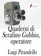 Quaderni di Serafino Gubbio operatore... - Bild 1