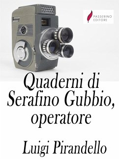 Quaderni di Serafino Gubbio operatore (eBook, ePUB) - Pirandello, Luigi