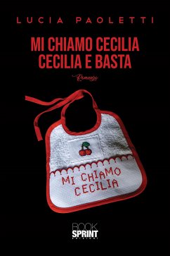 Mi chiamo Cecilia - Cecilia e basta (eBook, ePUB) - Paoletti, Lucia