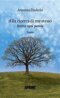 Alla ricerca di me stesso (eBook, ePUB) - Diaferio, Antonio