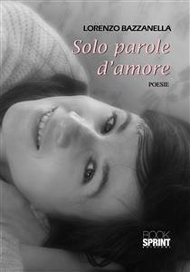 Solo parole d'amore (eBook, ePUB) - Bazzanella, Lorenzo