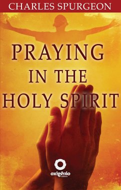 Praying in the Holy Spirit (eBook, ePUB) - Spurgeon, C.H.