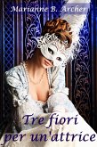 Tre fiori per un'attrice (eBook, ePUB)