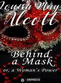 Behind a Mask; or, a Woman's Power (eBook, ePUB)