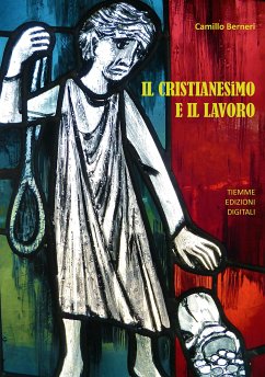 Il Cristianesimo e il Lavoro (eBook, ePUB) - Berneri, Camillo