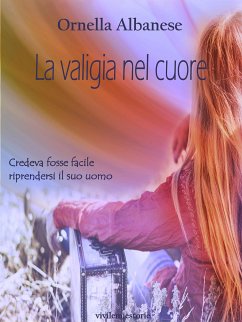 La valigia nel cuore (Vivi le mie storie) (eBook, ePUB) - Albanese, Ornella