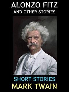Alonzo Fitz and Other Stories (eBook, ePUB) - Twain, Mark