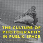 The Culture of Photographyin Public Space (eBook, PDF)