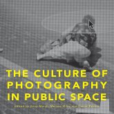 The Culture of Photographyin Public Space (eBook, PDF) The Culture of Photographyin Public Space (eBook, PDF)