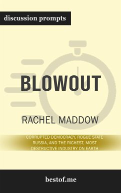 Summary: “Blowout: Corrupted Democracy, Rogue State Russia, and the Richest, Most Destructive Industry on Earth” by Rachel Maddow - Discussion Prompts (eBook, ePUB) - bestof.me