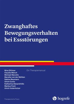 Zwanghaftes Bewegungsverhalten bei Essstörungen (eBook, PDF) - Baumann, Sabine; Cuntz, Ulrich; Dittmer, Nina; Marwitz, Michael; Mönch, Claudia; Mühlen, Mareike von der