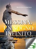 Messina, un sogno infinito (eBook, ePUB)