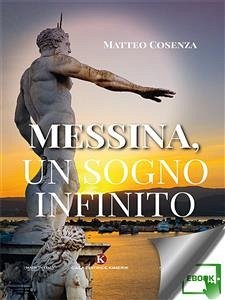 Messina, un sogno infinito (eBook, ePUB) - Cosenza, Matteo