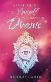 A Small Guide to Yourself and to Your Dreams (eBook, ePUB)