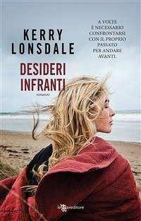 Desideri infranti (eBook, ePUB) - Lonsdale, Kerry