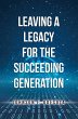 Leaving a Legacy for the Succeeding... - Bild 1