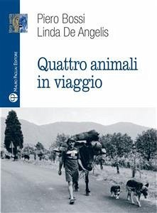 Quattro animali in viaggio (eBook, ePUB) - Bossi, Piero; De Angelis, Linda