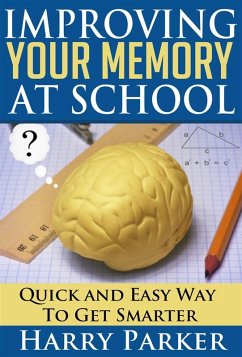 Improving Your Memory At School (eBook, ePUB) - Parker, Harry